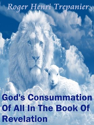cover image of God's Consummation of All In the Book of Revelation